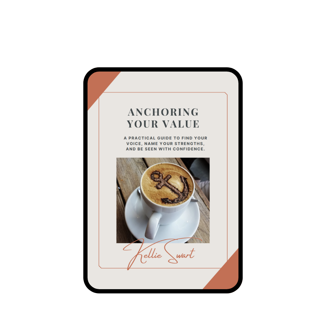 Front cover of Kellie Swart’s guide ‘Anchoring Your Value: A practical guide to find your voice name your strengths, and be seen with confidence.